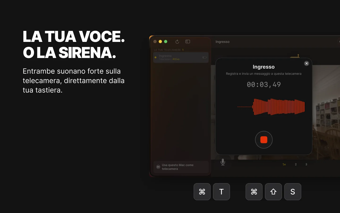 RECAM su un Mac che guarda la telecamera Ingresso mentre registra un messaggio con Premi e parla, con le scorciatoie da tastiera ⌘T e ⇧⌘S per parlare e per la sirena