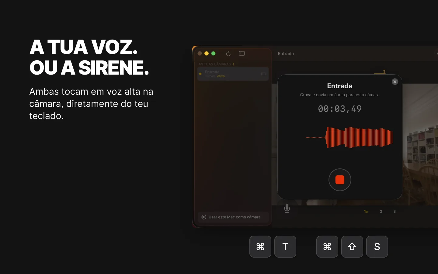O RECAM num Mac a ver a câmara Entrada, a gravar uma mensagem de voz para falar à distância, com os atalhos de teclado ⌘T e ⇧⌘S para falar e para a sirene